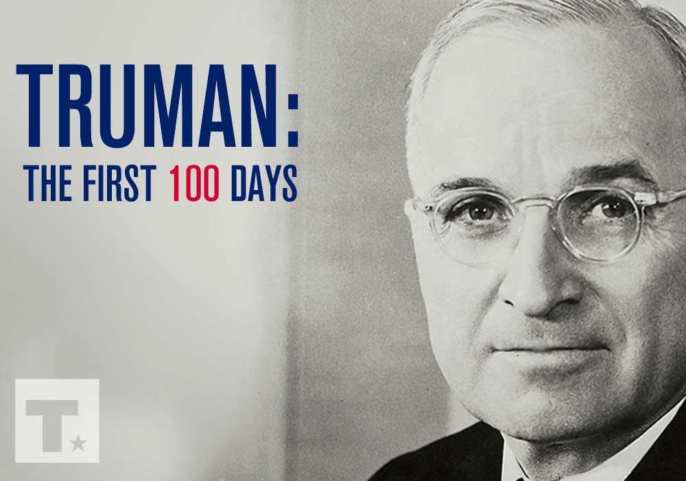 Truman’s First 100 Days